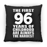96th Birthday First 96 Years of Childhood Are The Hardest - Throw Pillow Black