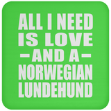 All I Need Is Love And A Norwegian Lundehund - Drink Coaster
