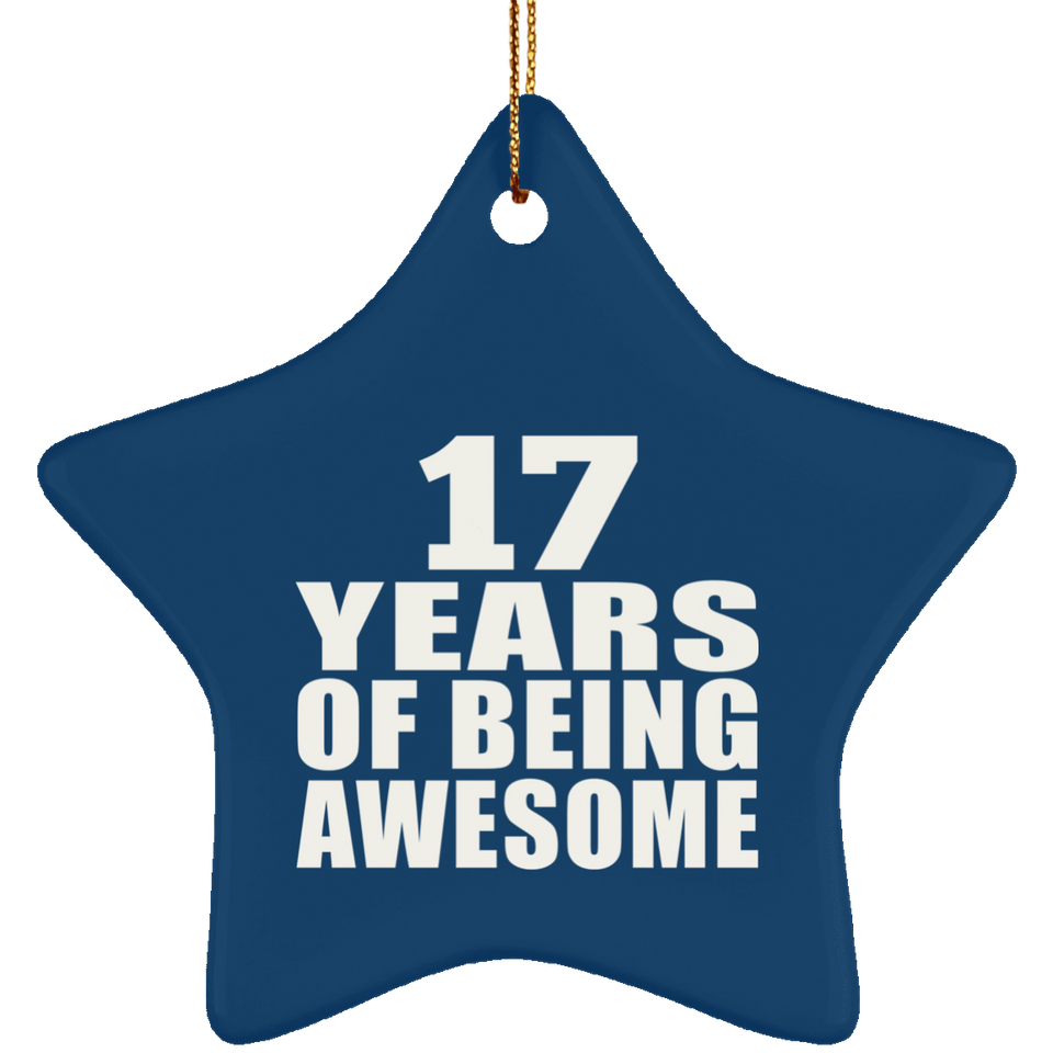 17th Birthday 17 Years Of Being Awesome - Star Ornament