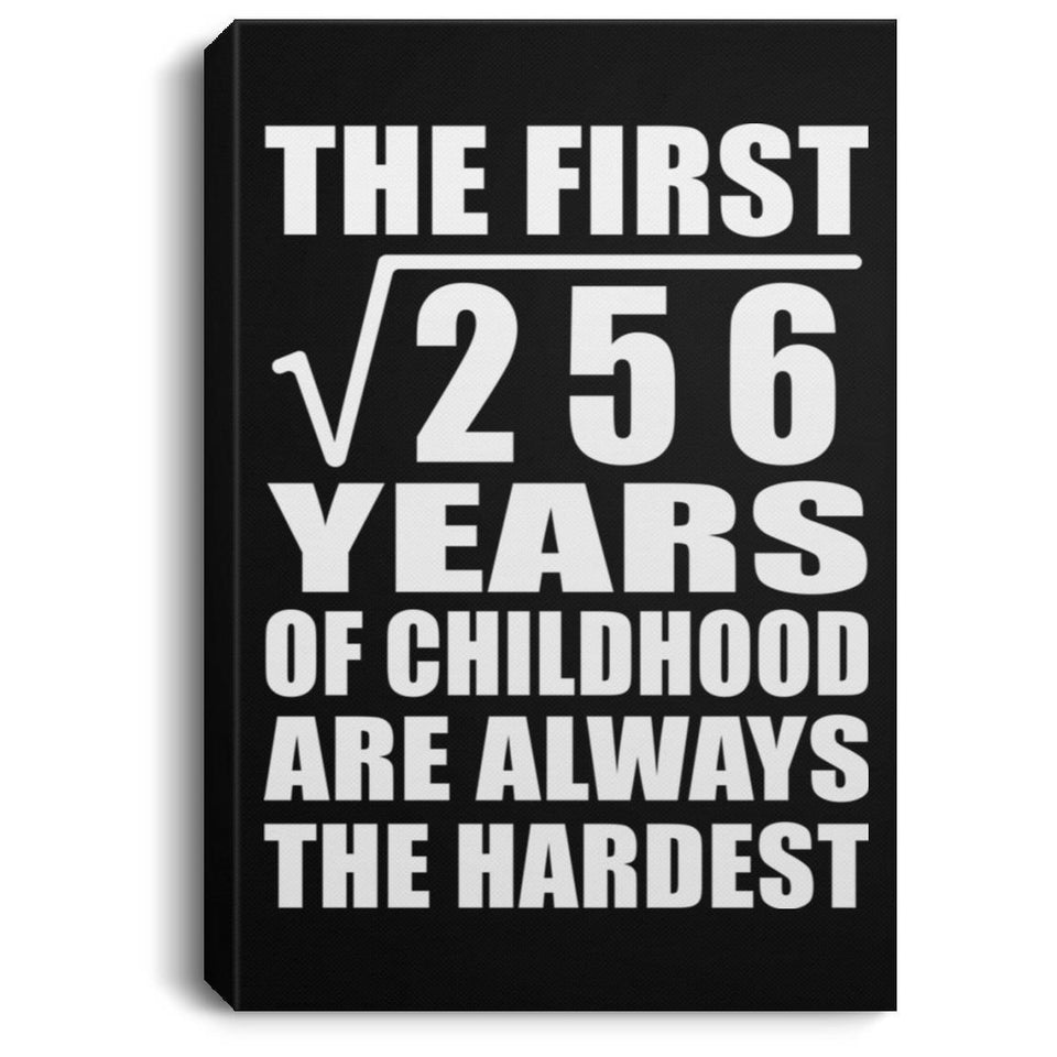 16th Birthday Square Root of 256 Years of Childhood - Canvas Portrait