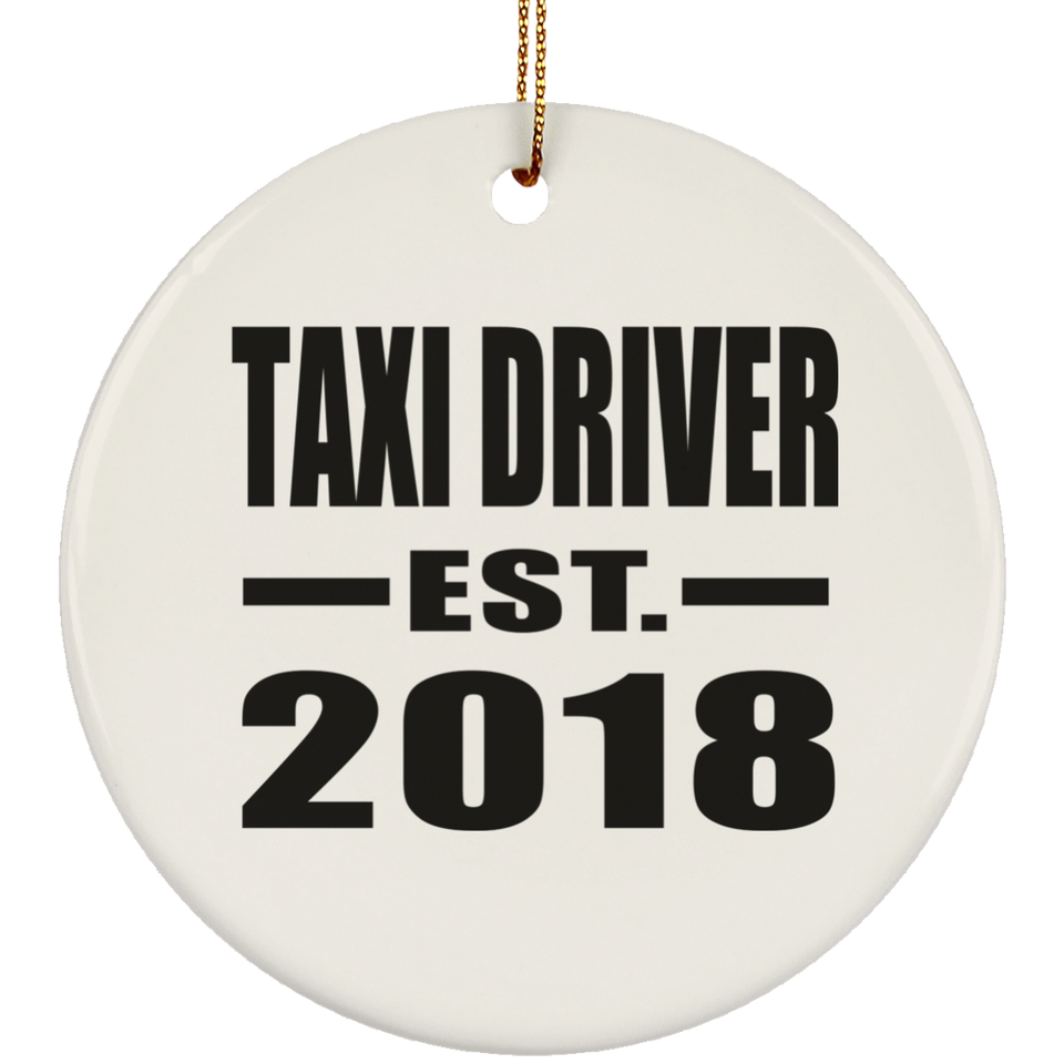 Taxi Driver Established EST. 2018 - Circle Ornament
