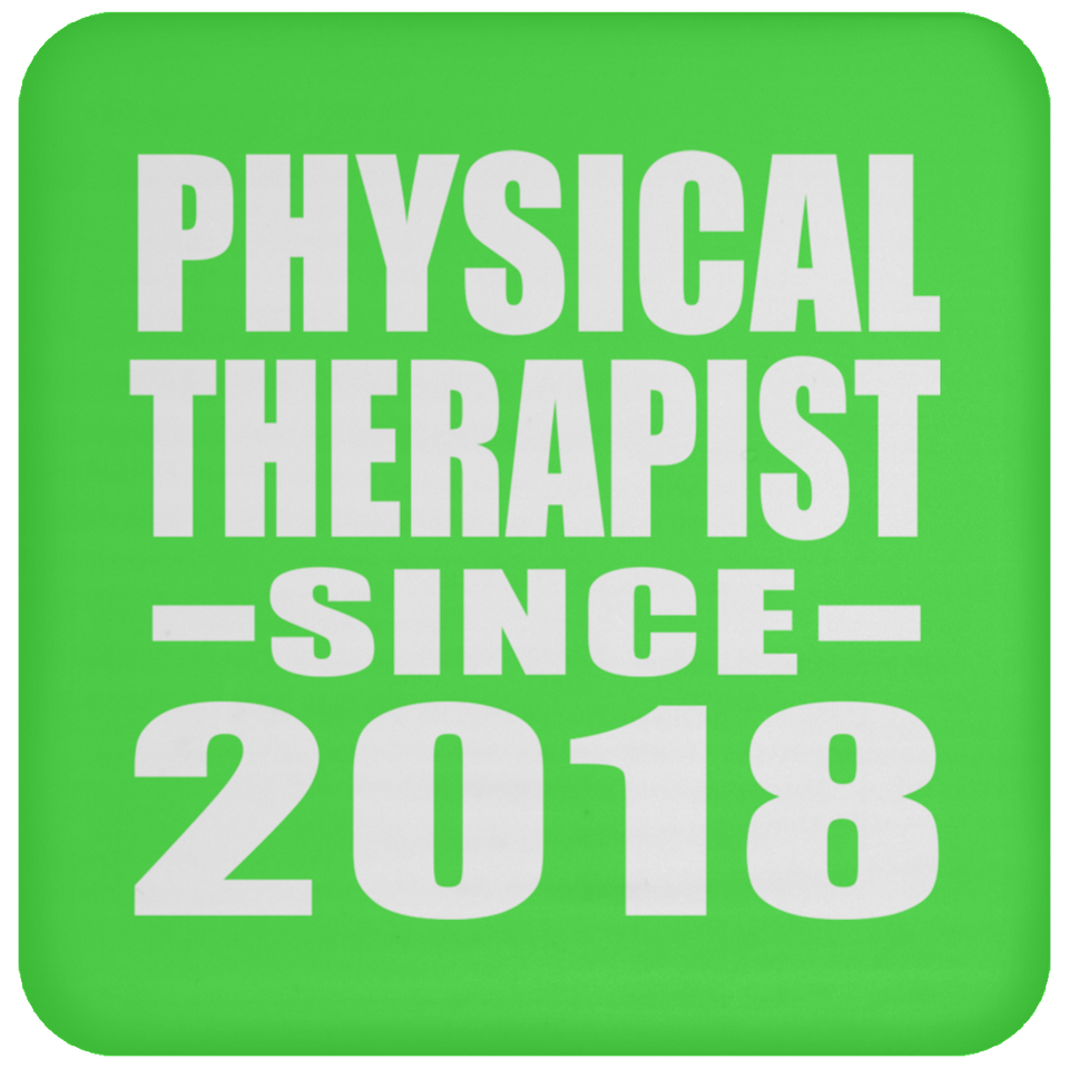 Physical Therapist Since 2018 - Drink Coaster
