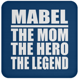 Mabel The Mom The Hero The Legend - Drink Coaster