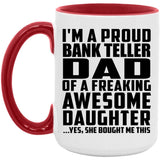 Proud Bank Teller Dad Of Awesome Daughter - 15oz Accent Mug Red