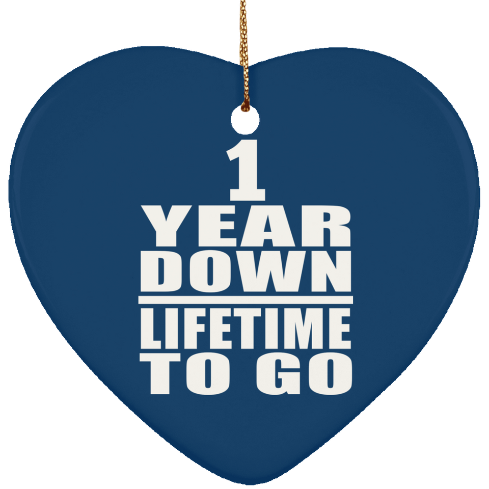 1st Anniversary 1 Year Down Lifetime To Go - Heart Ornament