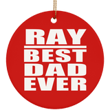 Ray Best Dad Ever - Circle Ornament
