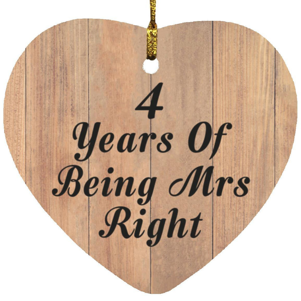4th Anniversary 4 Years Of Being Mrs Right - Heart Ornament C