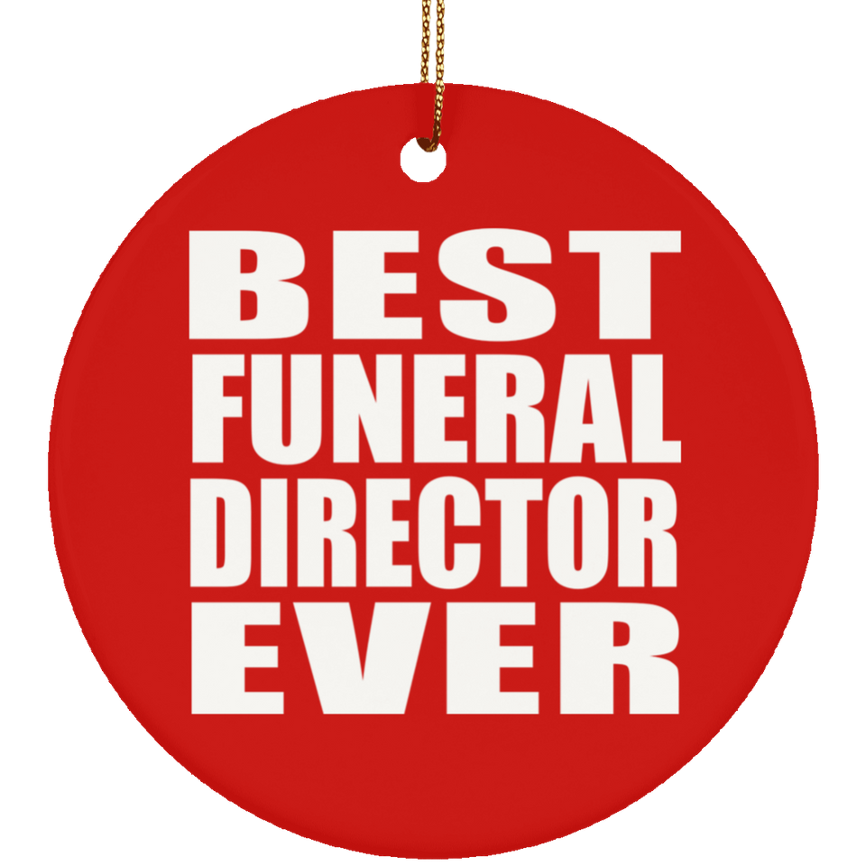 Best Funeral Director Ever - Circle Ornament