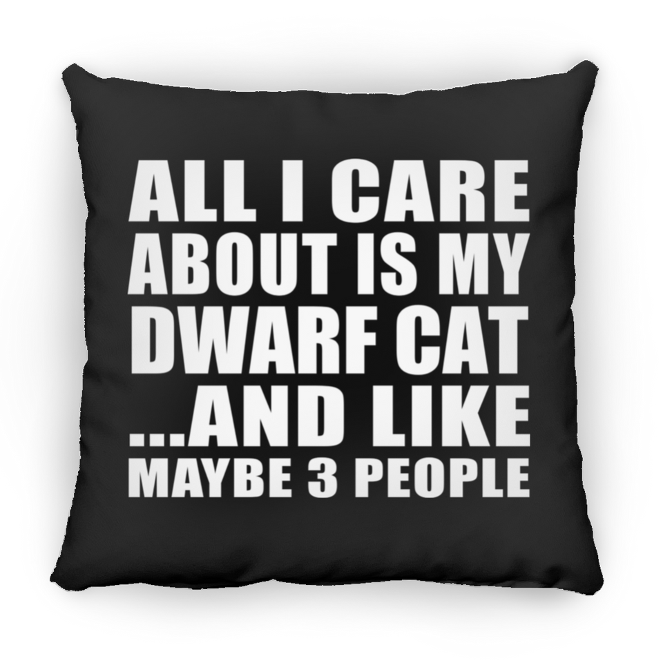 All I Care About Is My Dwarf Cat - Throw Pillow Black