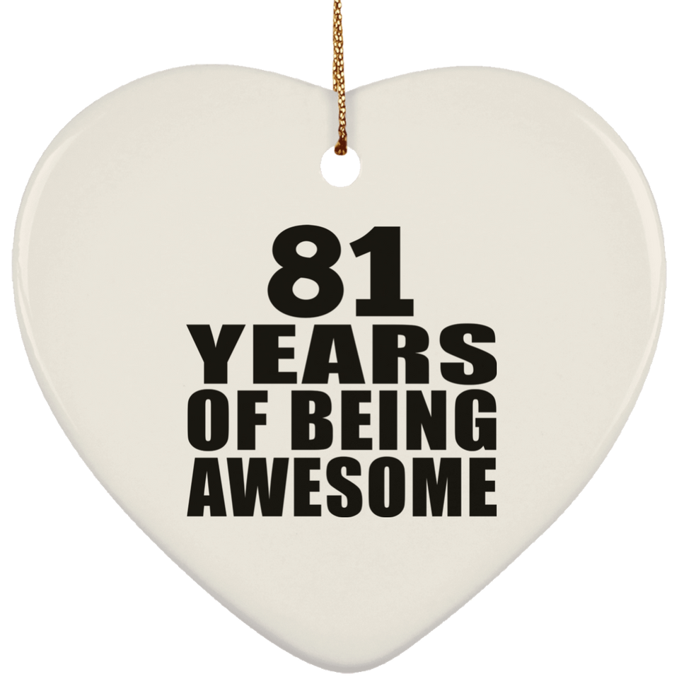 81st Birthday 81 Years Of Being Awesome - Heart Ornament