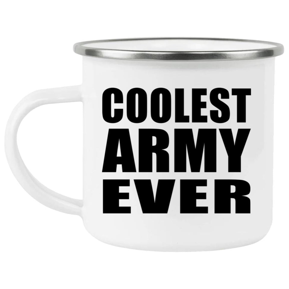 Coolest Army Ever - 12oz Camping Mug