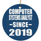 Computer Systems Analyst Since 2019 - Circle Ornament