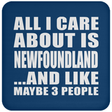 All I Care About Is Newfoundland - Drink Coaster