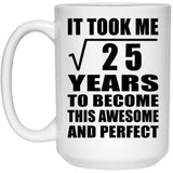 5th Birthday Took Square Root of 25 Years To Awesome - 15oz Coffee Mug