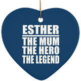 Esther The Mum The Hero The Legend - Heart Ornament