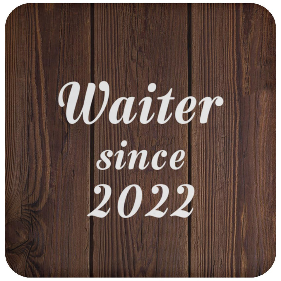 Waiter Since 2022 - Drink Coaster D