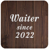 Waiter Since 2022 - Drink Coaster D