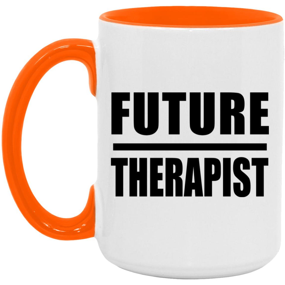 Future Therapist - 15oz Accent Mug Orange