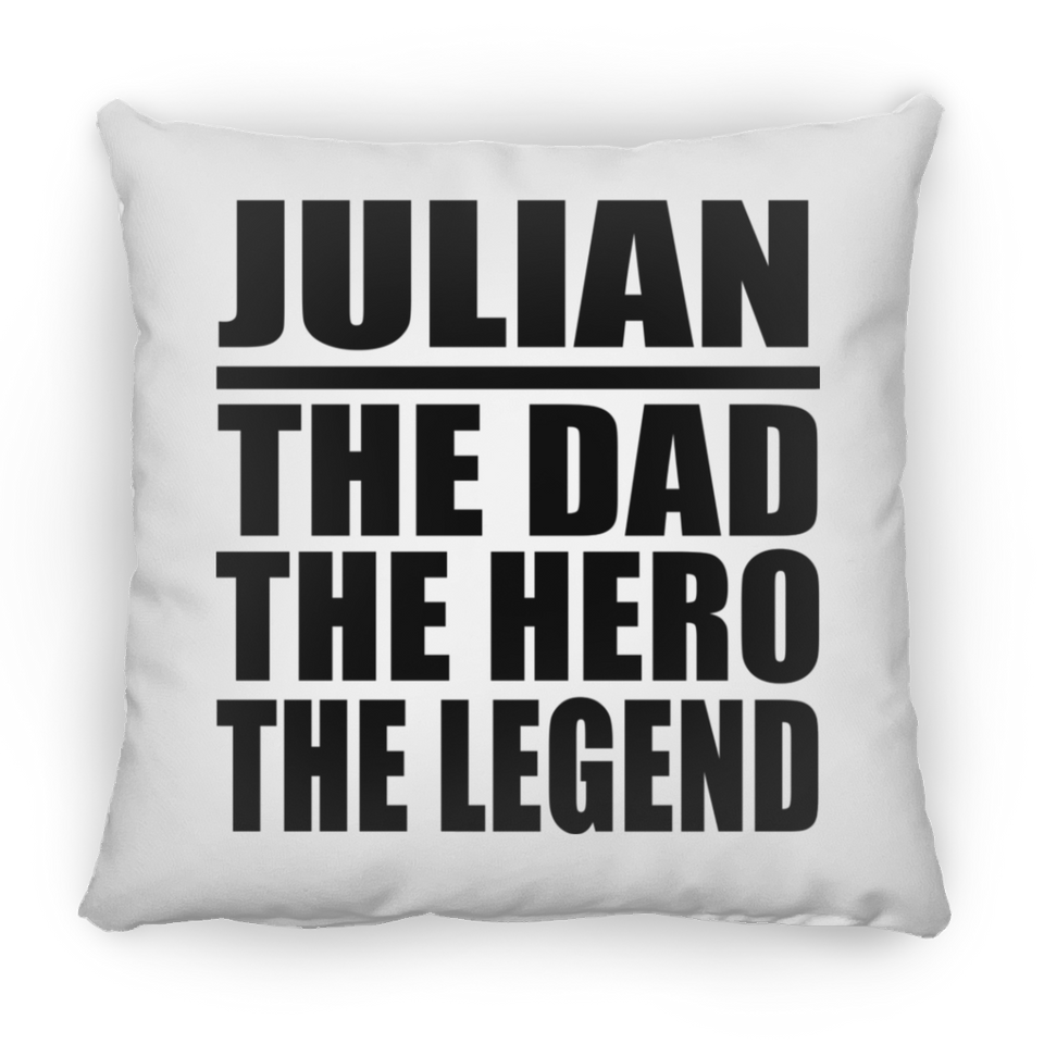 Julian The Dad The Hero The Legend - Throw Pillow