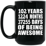 102nd Birthday 102 Years 1224 Months 37255 Days Of Awesome - 15oz Coffee Mug Black