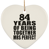 84th Anniversary 84 Years Of Being Mrs Perfect - Heart Ornament