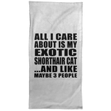 All I Care About Is My Exotic Shorthair Cat - Hand Towel