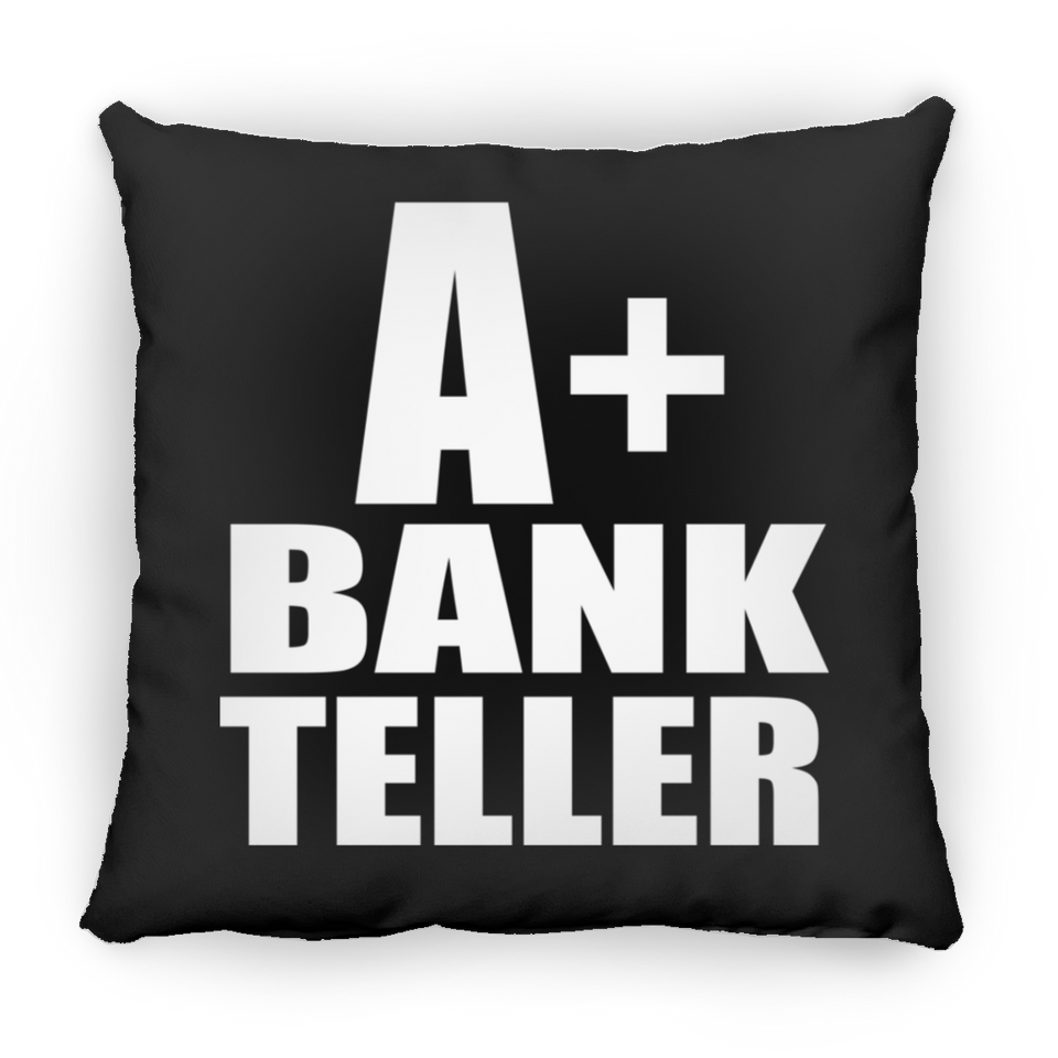 A+ Bank Teller - Throw Pillow Black