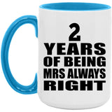 2nd Anniversary 2 Years of Being Mrs Always Right - 15oz Accent Mug Blue