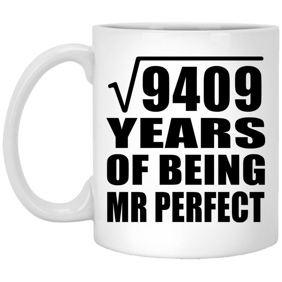 97th Anniversary Square Root of 9409 Years of Mr Perfect - 11oz Coffee Mug
