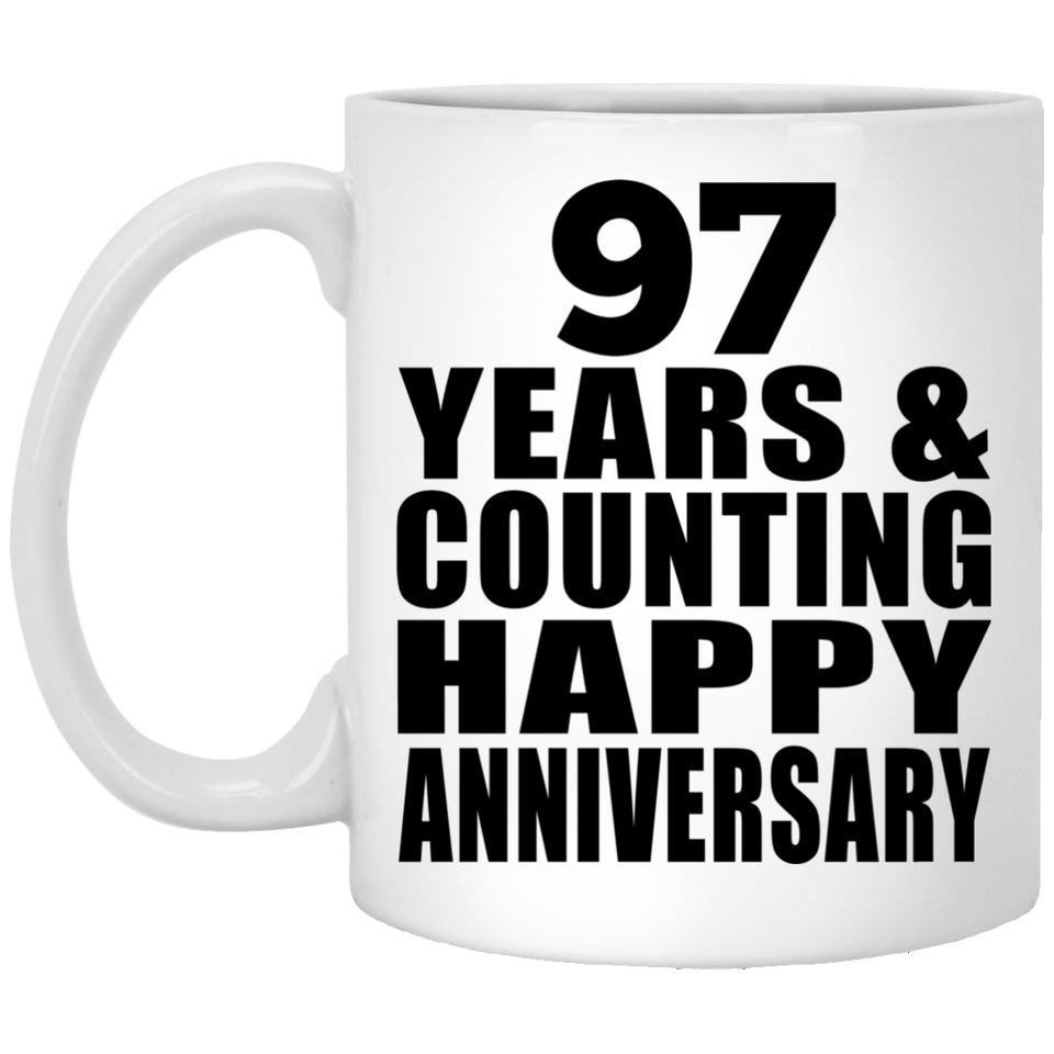 Happy 97th Anniversary 97 Years & Counting - 11 Oz Coffee Mug