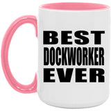 Best Dockworker Ever - 15oz Accent Mug Pink