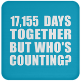 47th Anniversary 17,155 Days Together But Who's Counting - Drink Coaster