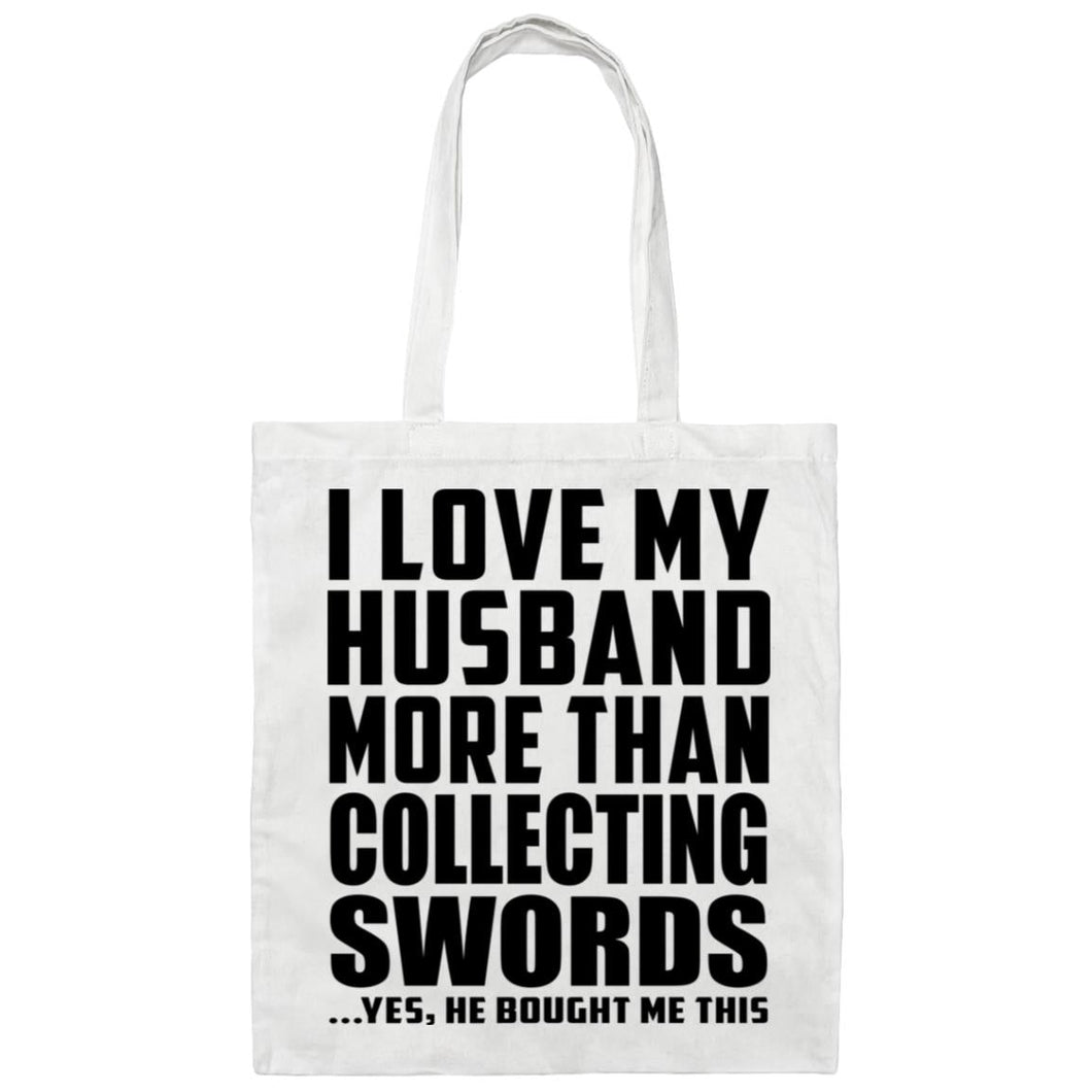 I Love My Husband More Than Collecting Swords - Tote Bag White