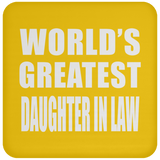 World's Greatest Daughter In Law - Drink Coaster