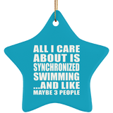 All I Care About Is Synchronized Swimming - Star Ornament