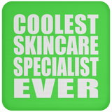 Coolest Skincare Specialist Ever - Drink Coaster