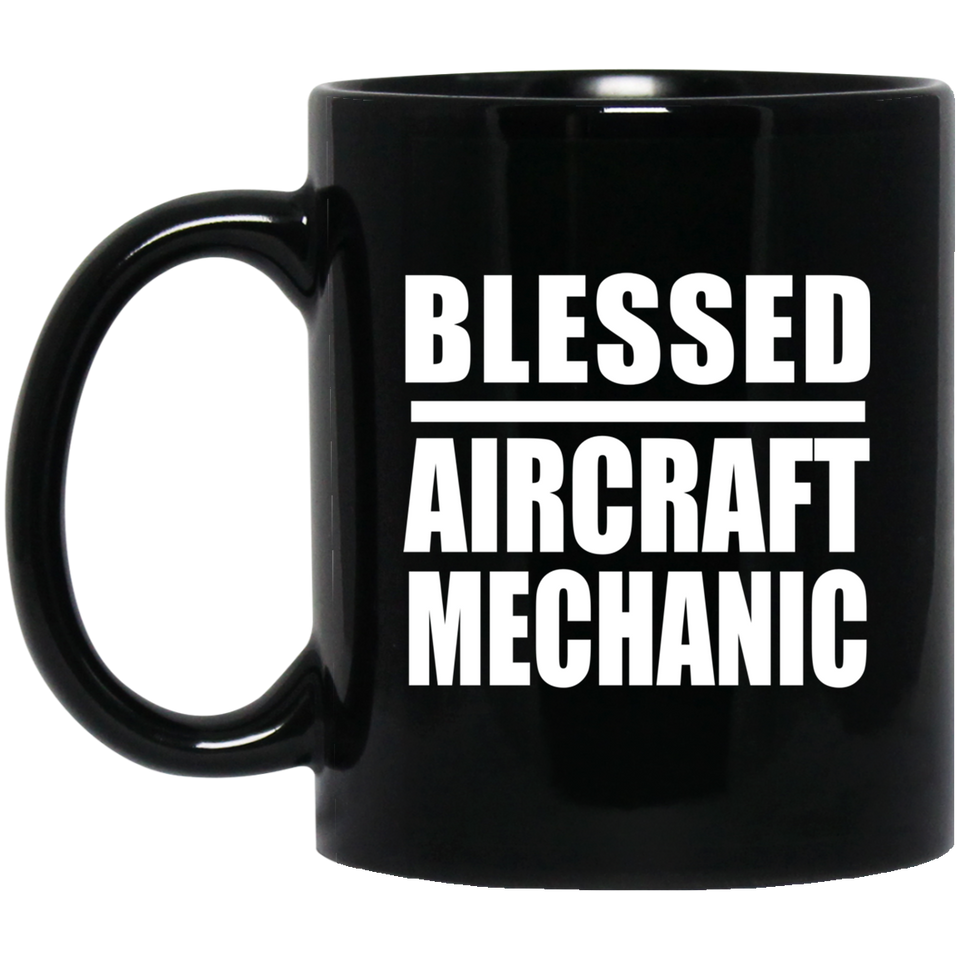Blessed Aircraft Mechanic - 11oz Coffee Mug Black