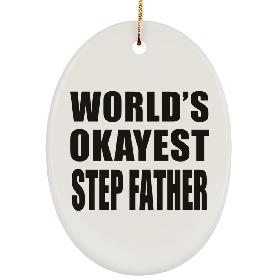 World's Okayest Step Father - Oval Ornament