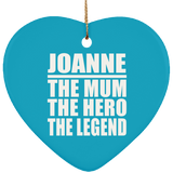 Joanne The Mum The Hero The Legend - Heart Ornament