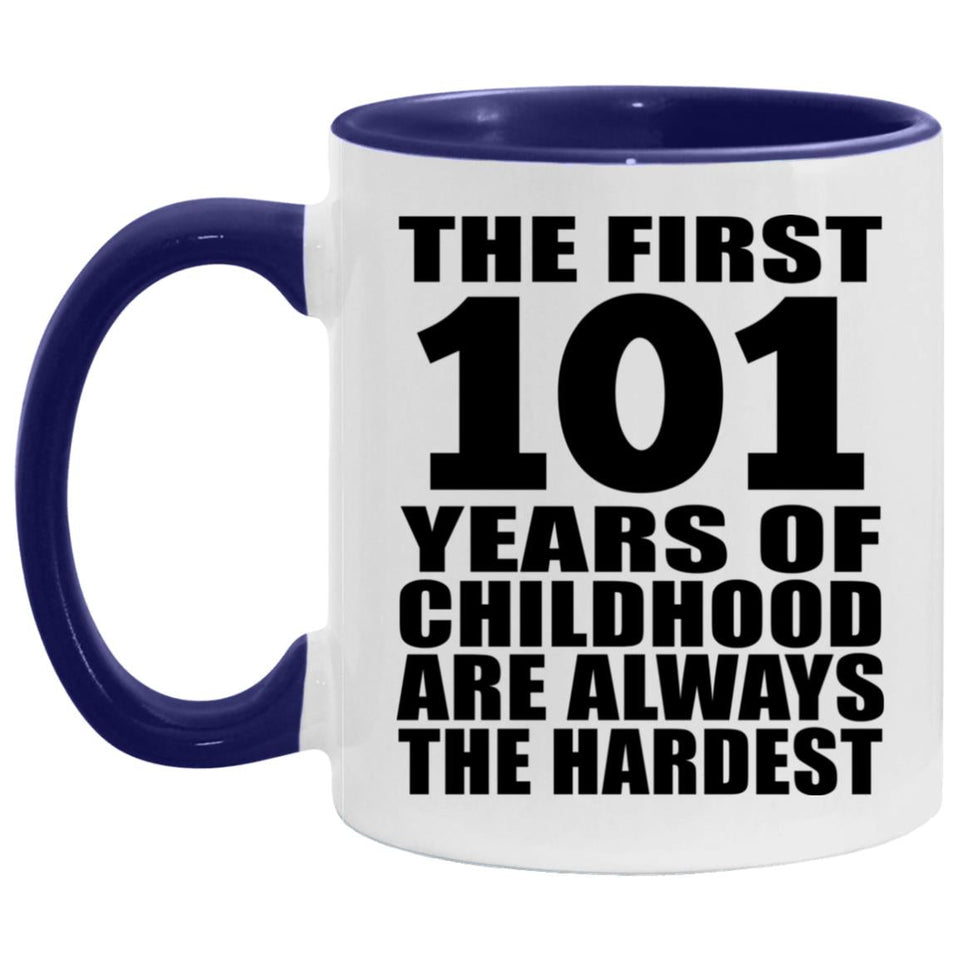 101st Birthday First 101 Years of Childhood Are The Hardest - 11oz Accent Mug Purple