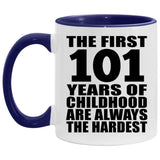 101st Birthday First 101 Years of Childhood Are The Hardest - 11oz Accent Mug Purple