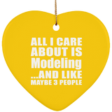 All I Care About Is Modeling - Heart Ornament