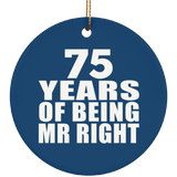 75th Anniversary 75 Years Of Being Mr Right - Circle Ornament