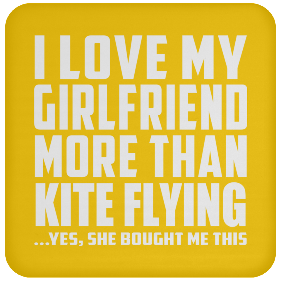 I Love My Girlfriend More Than Kite Flying - Drink Coaster