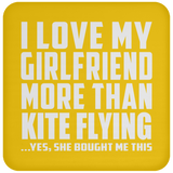 I Love My Girlfriend More Than Kite Flying - Drink Coaster