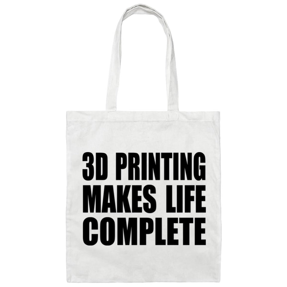 3D Printing Makes Life Complete - Tote Bag White