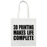 3D Printing Makes Life Complete - Tote Bag White