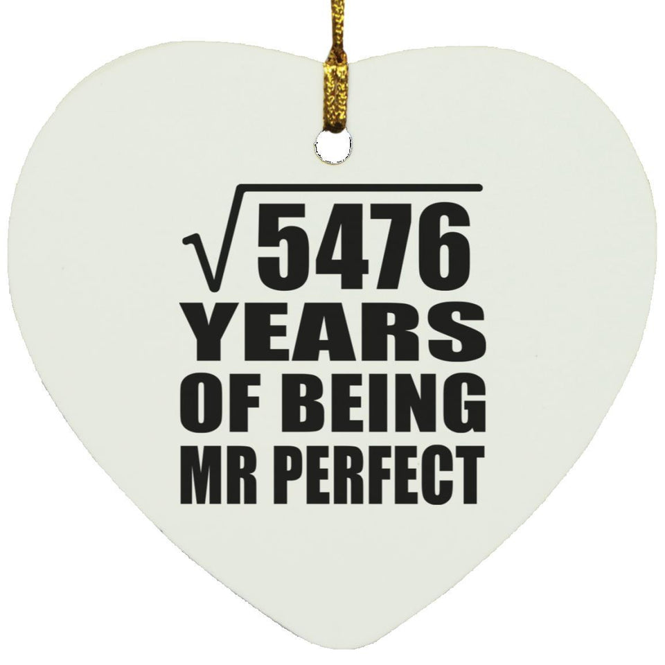 74th Anniversary Square Root of 5476 Years of Mr Perfect - Heart Ornament