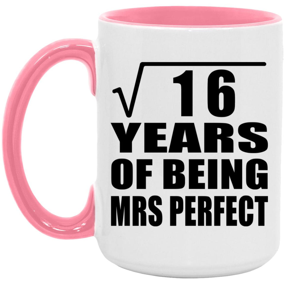 4th Anniversary Square Root of 16 Years of Mrs Perfect - 15oz Accent Mug Pink