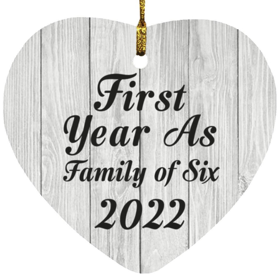 First Year As Family Of Six 2022 - Heart Ornament F